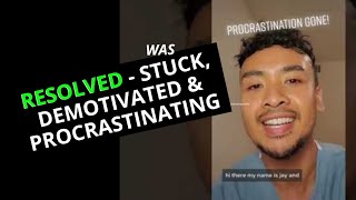 Resolved - Stuck, demotivated and procrastinating