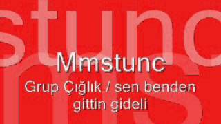 Mmstunc... grup çığlık / sen benden gittin gideli Resimi