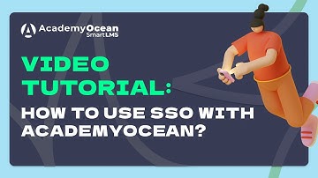 AcademyOcean LMS video tutorial: How to use SSO with AcademyOcean?