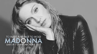Madonna - To Have And Not To Hold (Sartori + Dubtronic Remix 2020) VIDEO