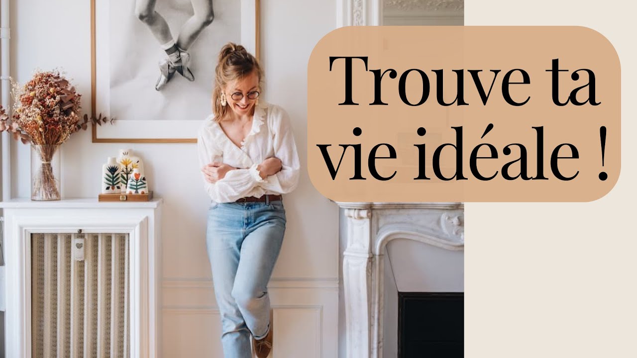 Trouve ta vie idéale ! - YouTube