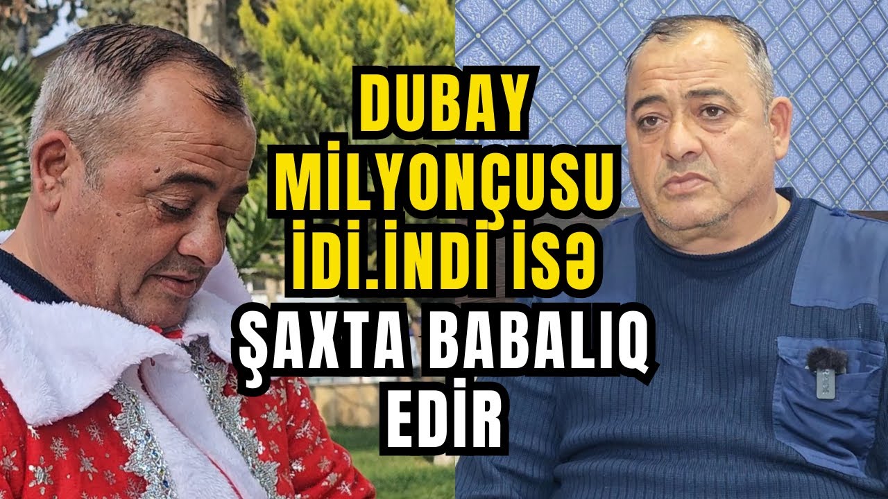 O, 20  il Dubayda ərəb Şeyxlərinin Bizneslərini idarə edib, İndi Şaxta Baba kimi Çörəkpulu qazanır