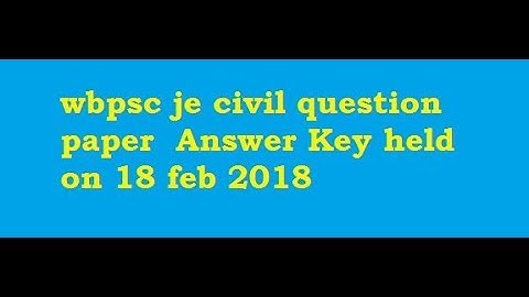 wbpsc je civil question paper  Answer Key held on 18 feb 2018