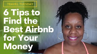 6 Tips to Find the Best Airbnb for Your Money | Travel Tuesday