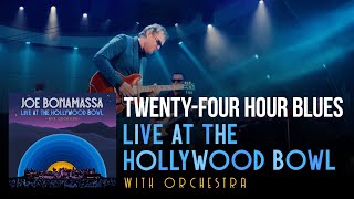 Joe Bonamassa - &quot;Twenty-Four Hour Blues&quot; - Live At The Hollywood Bowl With Orchestra