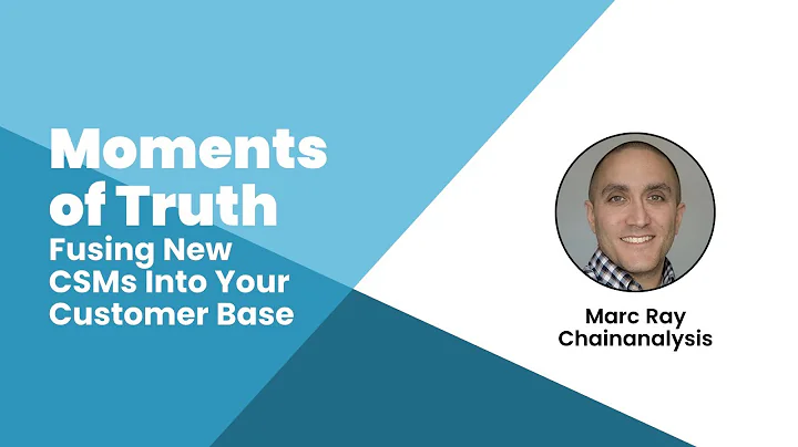 Marc Ray: Fusing New CSMs Into Your Customer Base