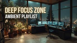 Deep Focus Zone | Deep Work Music for Hyperfocus Mode and Elite Brain Performance Training