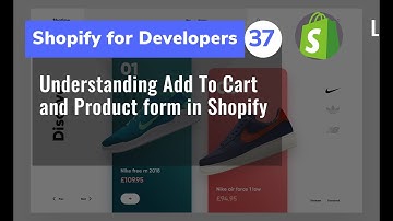 36 - Understanding Add To Cart and Product form in Shopify