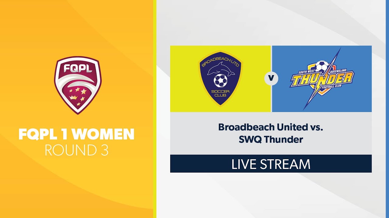 FQPL 1 Women R3 - Broadbeach United vs. SWQ Thunder - YouTube