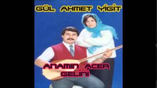 Gül Ahmet Yiğit - Anamın Acer Gelini (Deka Müzik)