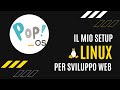 Pop os  setup linux per sviluppo web 