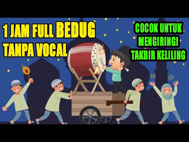 1 JAM FULL BEDUG + KENTONGAN TANPA VOCAL!! COCOK UNTUK MENGIRINGI TAKBIR KELILING 2023 class=