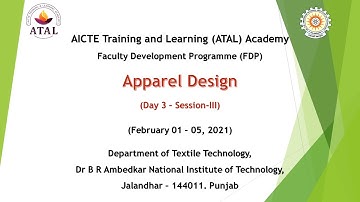Day 3 (Session - III) AICTE Training and Learning (ATAL) Academy Online FDP on "Apparel Design"