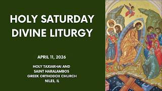 Holy Saturday - Vesperal Divine Liturgy - April 11, 2026