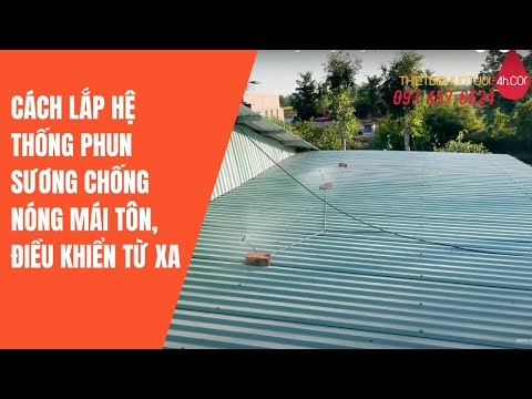 Video Cách lắp hệ thống phun sương làm mát mái tôn, nhà... - youtube