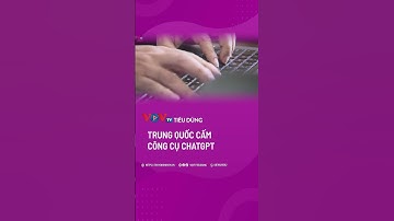 Trung Quốc cấm ChatGPT | VOVTV Tiêu dùng