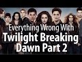 Everything Wrong With The Twilight Saga: Breaking Dawn - Part 2