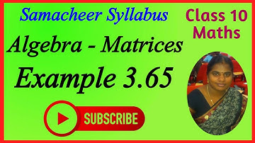 10th Maths | Chapter 3 - Algebra | Matrices | Example 3.65