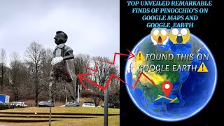 UNVEILING THE TOP 6 PINOCCHIO SEEN ON GOOGLE EARTH