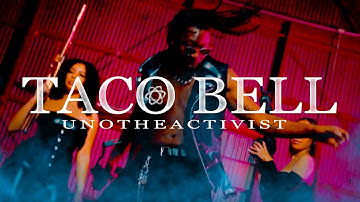 UnoTheActivist - Taco Bell (Official Video)