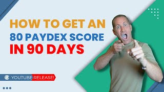 How to get an 80 Paydex Score in 90 days