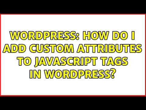Wordpress: How do I add custom attributes to javascript tags in Wordpress?