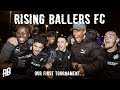 WE ENTERED OUR FIRST TOURNAMENT! | Rising Ballers FC ft. AFTV, Under The Radar FC & more!