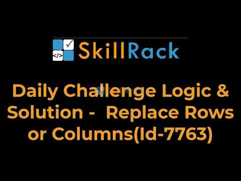 Daily Challenge Logic & Solution -  Replace Rows or Columns(Id-7763)