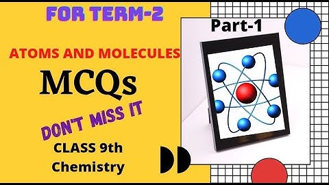 Atoms And Molecules Class 9th MCQs|Class 9 Chemistry|Term 2 MCQs#ScienceAdhyayan