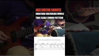 Jazz Guitar Shorts - Jonathan Kreisberg Whole Tone Chord Pattern #jazzguitar #wholetonescale