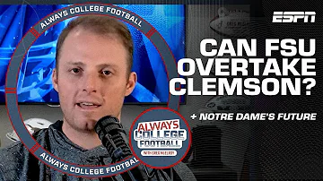 Can Florida State overtake Clemson? Will Notre Dame take the next step? | Always College Football