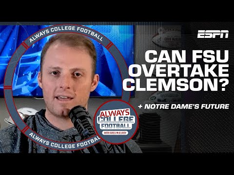 Can florida state overtake clemson? Will notre dame take the next step? | always college football