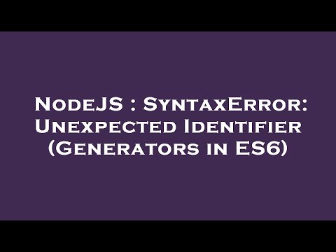 NodeJS : SyntaxError: Unexpected Identifier (Generators in ES6)