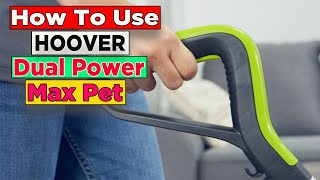 How To Use Hoover Dual Power Max Pet Carpet How To Maintain Dual Power Max Pet
