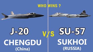 The Comparison of Chinese Chengdu J-20 vs Russian Sukhoi SU 57.