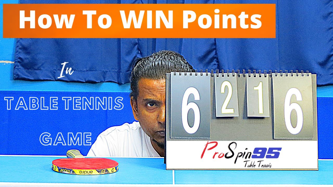 How To Win A Point In Table Tennis ProSpin95 Table Tennis Lessons