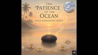 Moana  - The Patience of the Ocean (Huna Meditation & Mantra)