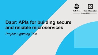 Dapr: APIs for building secure and reliable microservices | Project Lightning Talk