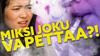 VAPE?! - MIKSI NIIN MONI KÄYTTÄÄ SÄHKÖTUPAKKAA?!