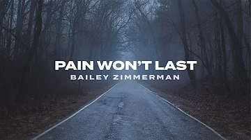 Bailey Zimmerman - Pain Won't Last (Lyric Video)