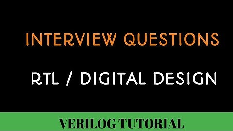 VLSI INTERVIEW QUESTIONS || RTL/ Digital Logic Design questions || Verilog & Digital logic questions
