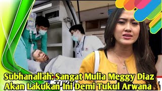 Download Lagu Subhanallah: Sangat Mulia Meggy Diaz Akan Lakukan Ini Demi Tukul Arwana MP3
