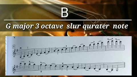 Scale G Major 3 Octave qurater note Slur bow -one bow in two note