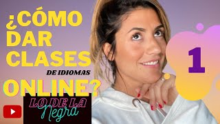 ¿CÓMO DAR CLASES DE IDIOMAS ONLINE? Part 1. @lodelanegraa @la.teachegra