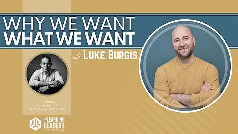 Luke Burgis - Why We Want What We Want | The Learning Leader Show With Ryan Hawk