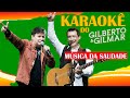 Gilberto e Gilmar - Música da Saudade ( Karaokê)