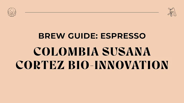 Brew Guide - Colombia Susana Cortz Bioinnovation E...