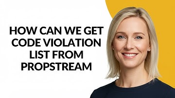 How Can We Get Code Violation List From Propstream - Julia