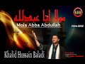 MOULA ABA ABDILLAH Title noha 2022-23 | Khalid Hussain Baladi