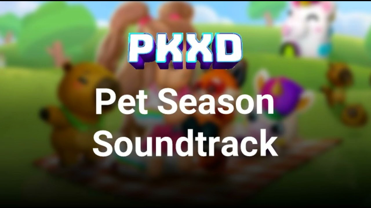PK XD Pet Season Soundtrack (music vid)